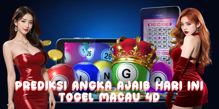 Prediksi Angka Ajaib Hari Ini Di Togel Macau 4D