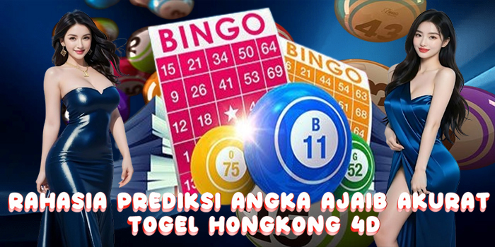 Rahasia Prediksi Angka Ajaib Akurat Di Togel Hongkong 4D