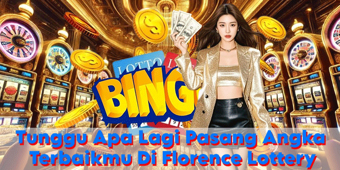Tunggu Apa Lagi Pasang Angka Terbaikmu Di Florence Lottery