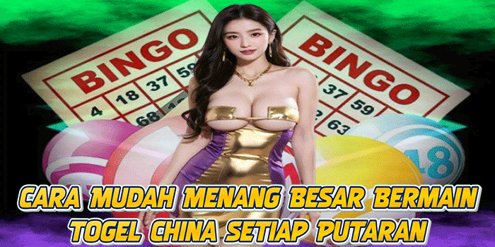 Cara Mudah Menang Besar Bermain Togel China Setiap Putaran