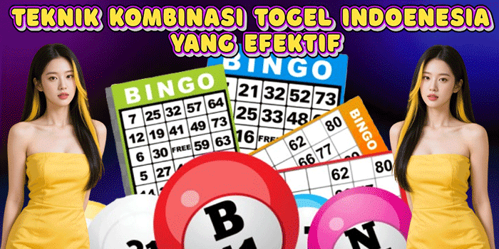 Teknik Kombinasi Togel Indoenesia Yang Efektif
