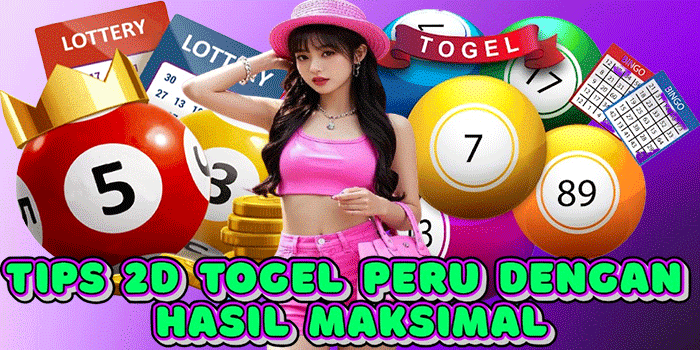 Tips 2D Togel Peru Dengan Hasil Maksimal