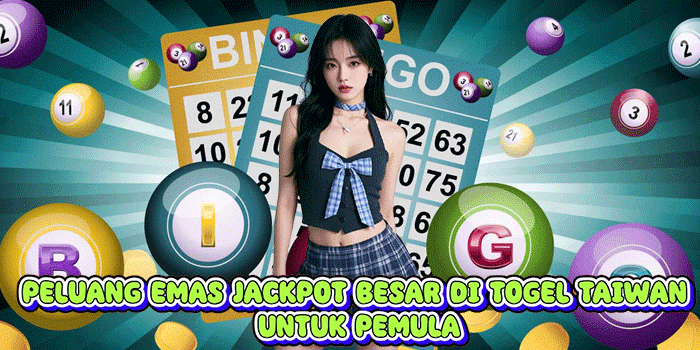 Peluang Emas Jackpot Besar Di Togel Taiwan Untuk Pemula
